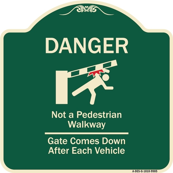 Designer Series-Danger Not Pedestrian Walkway Gate Comes Down After Each Veh, 18" x 18", G-1818-9985